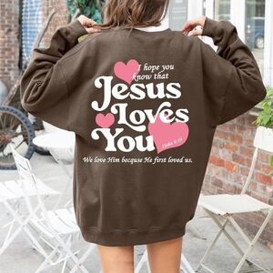 Women's Jesus Loves You Christian Oversized Sweatshirt Graphic Print Crewneck Comfy Fall Outfits 2024 Winter Clothes