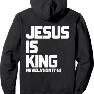 Jesus is King Revelation 17:14 Bible Verse for Men & Women Pullover Hoodie